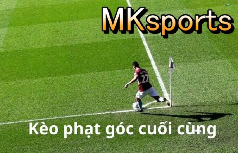 Mẹo Chơi Kèo Tỷ Lệ Cá Cược Phạt Góc Hiệu Quả Tại MKsports